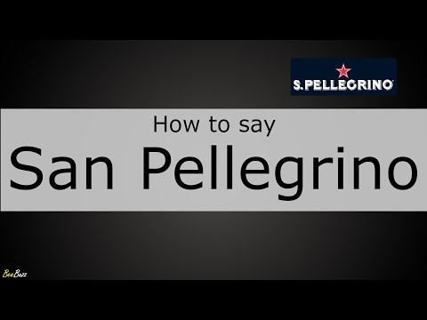 How to Pronounce San Pellegrino