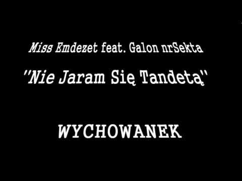 Galon nrSekta feat. Miss Emdezet - Nie Jaram Się Tandetą