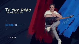 Haval Ibrahim - Te suz dabu (official music video) 2022 هفال ابراهيم
