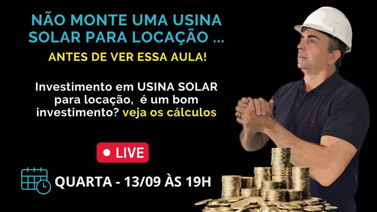 Investimento em USINA SOLAR para locação,  é um bom investimento? veja todos os cálculos