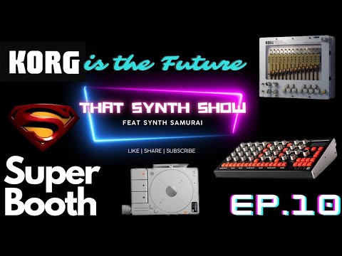SUPERBOOTH 2023 | New KORG Phase 5 | TEENAGE ENG. TP-7 | Artist showcase - THAT SYNTH SHOW EP 10