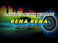 RENA RENA REMIX DANGDUT CIPTAAN LATIEF KHAN