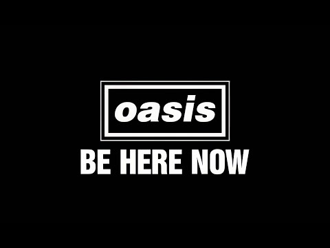 Oasis - Be Here Now (Air Studios London 1997) 4K BEST AUDIO AND VIDEO