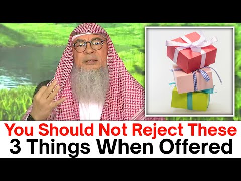 3 Things Not To Reject When Given | Sheikh Assim Al Hakeem 