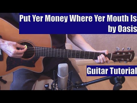 Put Yer Money Where Yer Mouth Is - Oasis