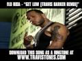 Flo Rida Feat. T-Pain - "Get Low (Travis Barker ...