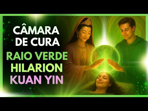 🌿✨ Câmara de Cura do Raio Verde | Hilarion e Kuan Yin 🙏