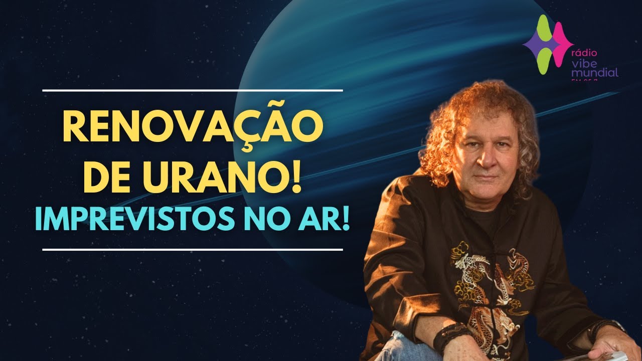 URANUS RENEWAL! UNFORESEEN EVENTS IN THE AIR! - VIBE MUNDIAL RADIO 95.7 FM