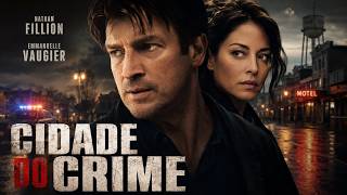 Cidade do Crime FILME COMPLETO DUBLADO | Filmes de Suspense | Nathan Fillion & Emmanuelle Vaugier