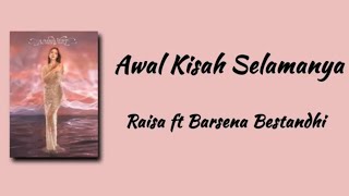 Download lagu Awal Kisah Selamanya - Raisa Ft Barsena Bastandhi | Lirik Lagu mp3 Download lagu Awal Kisah Selamanya - Raisa Ft Barsena Bastandhi | Lirik Lagu mp3