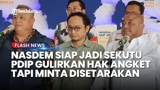 Sambut Ajakan Ganjar! NasDem Ngaku Akan Ikut PDIP untuk Gulirkan Hak Angket Buntut Dugaan Kecurangan
