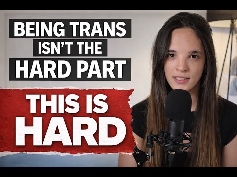 Being Trans Isn’t the Hard Part - This Is