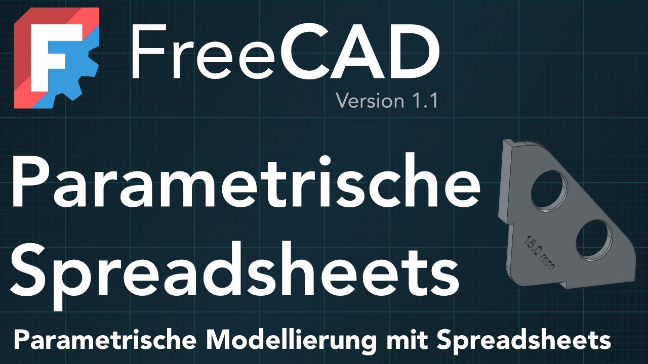 FreeCAD Grundlagen: Parametrische Modellierung mit Spreadsheets in FreeCAD  (Einsteiger-Tutorial)