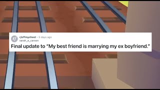 Best Friend Is Marrying My Ex Boyfriend KNOWING What He DID To Me +UPDATE | Reddit Stories