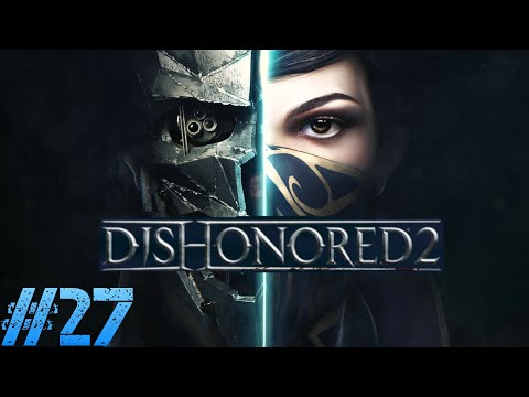 Dishonored 2 - Odc.27