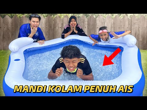 ADIK MANDI KOLAM PENUH AIS! SEJUK SANGAT