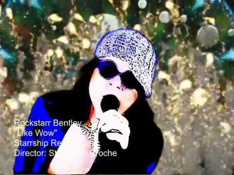 Rockstarr Bentley - Like Wow