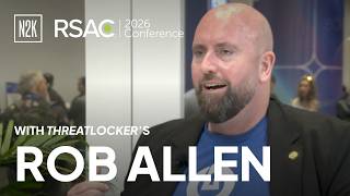 2026 RSAC Conference | Extending zero trust beyond the endpoint with Rob Allen from ThreatLocker