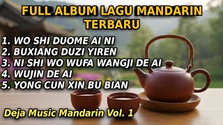 Download lagu Full Album Lagu Mandarin Terbaru | Deja Music Mandarin Vol. 1 mp3