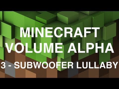 Minecraft Volume Alpha - 3 - Subwoofer Lullaby