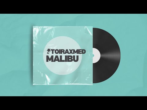 toiraxmed - Malibu (Official Music)