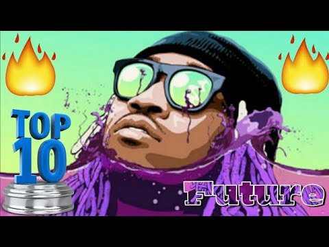 Top 10 - Future Songs