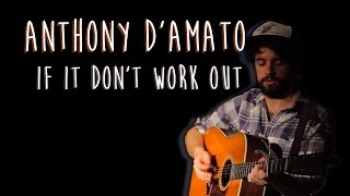 Anthony D'Amato "If It Don't Work Out" | Play Too Much