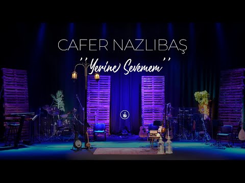 Cafer Nazlıbaş - Yerine Sevemem - Live