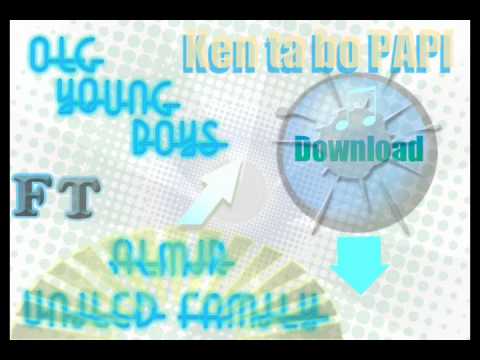 OTC Young Boys ft Almir ( UniTed FamiLy )  -  Ken ta bo papi