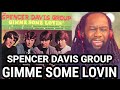 SPENCER DAVIS GROUP - Gimme some loving REACTION - Winwood is a legend!