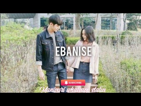 New Manipuri whatsapp status #Ebanise🥰🥰🥰