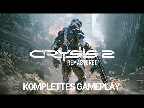 CRYSIS 2 Remastered - Komplettes Gameplay [Deutsch/German] [Gameplay/Walkthrough] [PC]