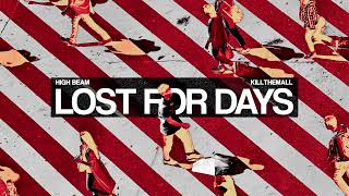 Download lagu KILLTHEMALL, High Beam - Lost For Days (Remix) mp3