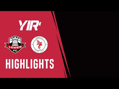 Highlights | Lewes v Cardiff | 26.02.23