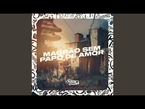 Magrão Sem Papo De Amor