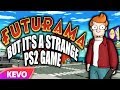 Futurama But It S A Strange Ps2 Game