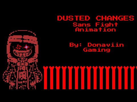 Dusted Changes Sans Fight (Animation)