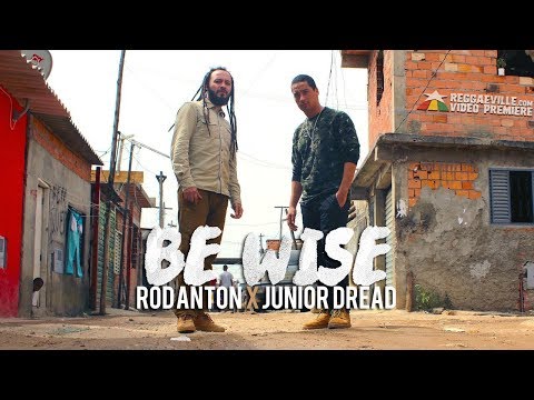 Rod Anton feat. Junior Dread - Be Wise [Official Video 2017]