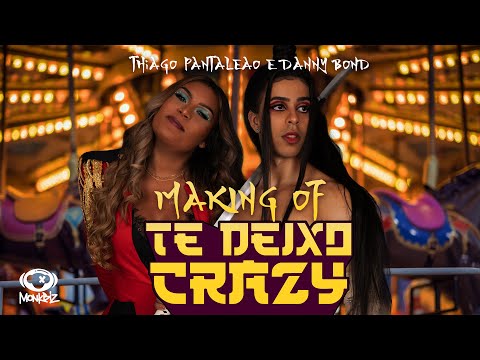 Making Of: Te Deixo Crazy - Thiago Pantaleão feat Danny Bond
