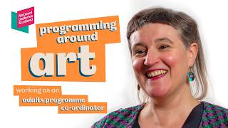 Programming Around Art | Working as an adults programme co-ordinator