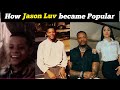 How Jason Luv Became Successful And Everyone S Favourite Why Is Jason Luv So Popular