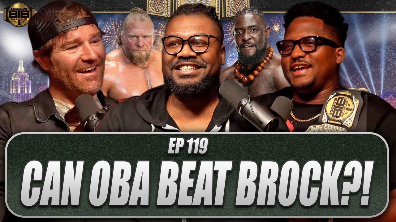 #B4TheBell🔔 Ep119 “CAN OBA BEAT BROCK⁉️”