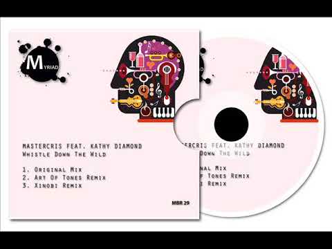 Mastercris ft Kathy Diamond - Whistle Down The Wild (Art Of Tones Remix)