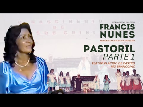 Acervo Digital - Francis Nunes: Pastorinhas no Teatro Plácido de Castro (Parte 1)