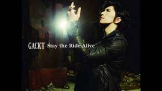Gackt--Stay the Ride Alive