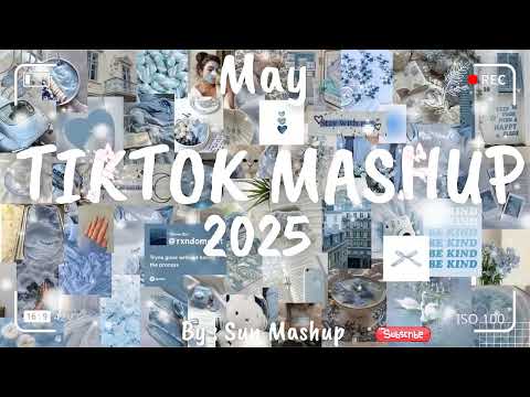 Tiktok Mashup May 💙2025💙 (Not Clean)