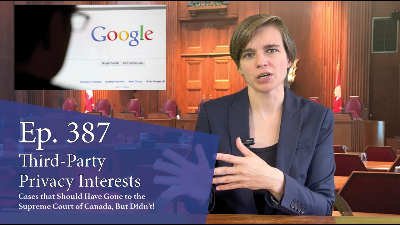 Third-Party Privacy Interests: Cases That Should Have Gone to the Supreme Court of Canada, But Didn’t! Third-Party Privacy Interests: Cases That Should Have Gone to the Supreme Court of Canada, But Didn’t!