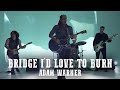 Bridge I'd Love To Burn - Adam Warner (Official Music Video)
