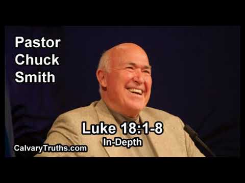 Luke 18:1-8 - In Depth - Pastor Chuck Smith - Bible Studies