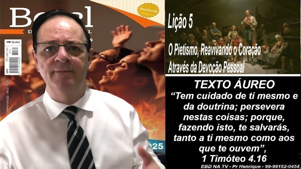 Lição 5, Betel, O Pietismo – Reavivando o Coração Através da Devoção Pessoal, 1Tr25, Pr Henrique EBD